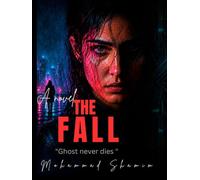 The Fall: Ghost Never Dies: A Psychological Thriller of Secrets, Conspiracies, and Hidden Truths (Shadow of Psyche)