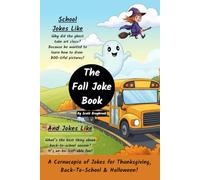 The Fall Joke Book: A Cornucopia of Jokes for Thanksgiving, Back-To-School & Halloween!