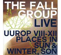 The Fall - Live: Uurop Viii-Xii Places In Sun & Winter, Son