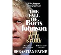 The Fall of Boris Johnson: The Award-Winning, Explosive Account of the PM's Final Days