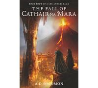 The Fall of Cathair na Mara: A Dark Epic Fantasy of War, Prophecy, and Forgotten Gods (A Lex Anders Saga)