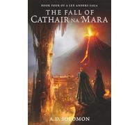 The Fall of Cathair na Mara: A Dark Epic Fantasy of War, Prophecy, and Forgotten Gods (A Lex Anders Saga)