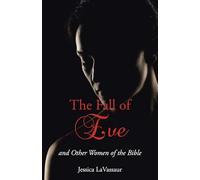 The Fall of Eve: and Other Women of the Bible