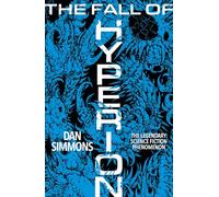 The Fall of Hyperion: The second book in the Hyperion Cantos, the legendary science fiction classic (S.F. MASTERWORKS)