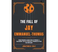 The Fall of Jay Emmanuel-Thomas: From Premier League Star to Prison: A Cautionary Tale of Athletes' Struggles After the Spotlight (Sport News Trends 2025)
