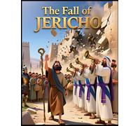 The Fall of Jericho: fall of Jericho Bible story for kids | Joshua Bible storybook for children | Bible storybook ages 4-8 | moral storybook about ... moral storybook | children’s Bible storybook