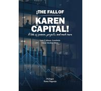 ¡The fall of Karen Kapital!: A tale of finance, projects, and much more