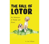 The Fall of Lotor: An adventure of Anabel and Elwyn