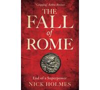 The Fall of Rome: End of a Superpower: 2 (The Fall of the Roman Empire)