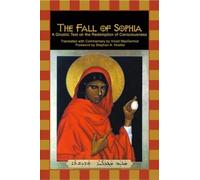 The Fall of Sophia: A Gnostic Text on the Redemption of Universal Consciousness