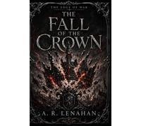 The Fall of the Crown: A Dark Romantasy War-Bound Soulmates Romance: 3 (The Edge of War)