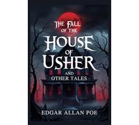 The Fall of the House of Usher and Other Tales