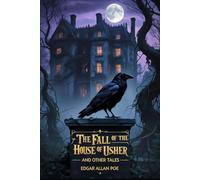 The Fall of the House of Usher and Other Tales