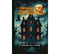 The Fall of the House of Usher and Other Tales