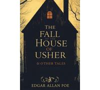 The Fall of the House of Usher and Other Tales