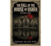 THE FALL OF THE HOUSE OF USHER AND OTHER TALES