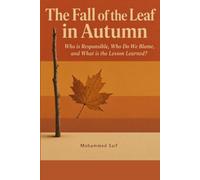 The Fall of the Leaf in Autumn: Who is Responsible, Who Do We Blame, and What is the Lesson Learned?