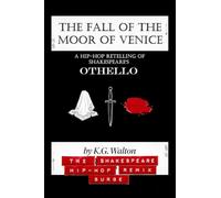 The Fall of the Moor of Venice: A Hip-Hop Retelling of Shakespeare's Othello: 2 (The Shakespeare Hip-Hop Remix Surge)