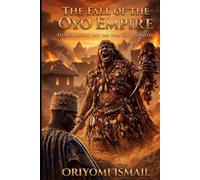 The Fall of the Oyo Empire: Afonja, Alimi, and the War That Ended Oyo