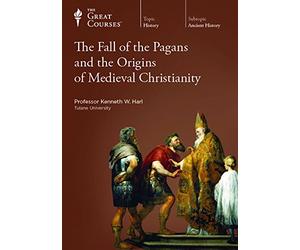 The Fall of the Pagans and the Origins of Medieval Christianity