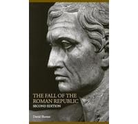 The Fall of the Roman Republic (Lancaster Pamphlets in Ancient History)
