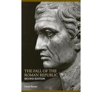 The Fall of the Roman Republic (Lancaster Pamphlets in Ancient History)