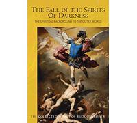 The Fall of the Spirits Of Darkness: The Spiritual Background to the Outer World: Spiritual Beings and their Effects, Vol. 1: 177 (Collected Works of Rudolf Steiner)