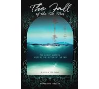 The Fall of the Two Trees: The Oldest Secrets Hide at the Bottom of the Sea: 2 (A Viola Ted Saga)