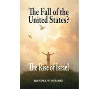 The Fall of the United States?: The Rise of Israel