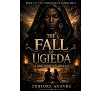 THE FALL OF UGIEDA: A Dark Fantasy of Letting Go (THE THRESHOLD OF UGIEDA)