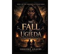 THE FALL OF UGIEDA: A Dark Fantasy of Letting Go (THE THRESHOLD OF UGIEDA)