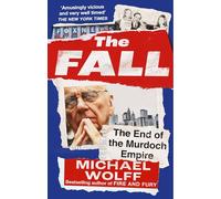The Fall: The End of the Murdoch Empire