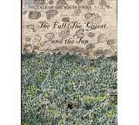 The Fall, The Quest, and the Ten: Tale of the North Forks Volume I