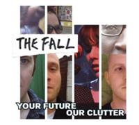 The Fall – Your Future Our Clutter – CD – Domino