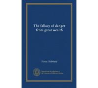 The fallacy of danger from great wealth