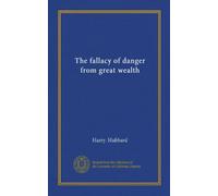 The fallacy of danger from great wealth