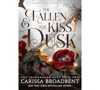 The Fallen and the Kiss of Dusk: A Crowns Of Nyaxia Novel- Shadowburn Duet Book Two: 4