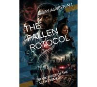 THE FALLEN ROTOCOL: BOOK THREE OF THE SILENT REMEDY