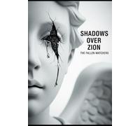 The Fallen Watchers: Twelve Tales of Demonic Pacts and Forbidden Enochian Knowledge (Shadows Over Zion)