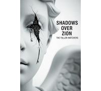 The Fallen Watchers: Twelve Tales of Demonic Pacts and Forbidden Enochian Knowledge (Shadows Over Zion)