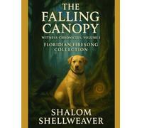 The Falling Canopy: A Witnesses Chronicle (Floridian Firesong)