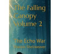 The Falling Canopy Volume 2: The Echo War (Floridian Firesong)