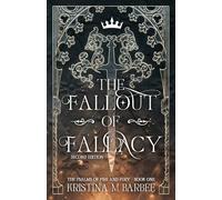 The Fallout of Fallacy [Second Edition: Author's Preferred Text]: 1 (The Psalms of Fire and Fury)