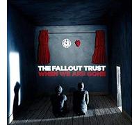 The Fallout Trust - When We Are Gone