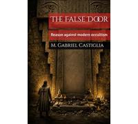 The False Door: Reason against modern occultism