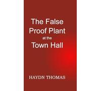 The False Proof Plant at the Town Hall, 11th edition