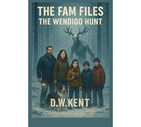 The FAM Files: The Wendigo Hunt: 2