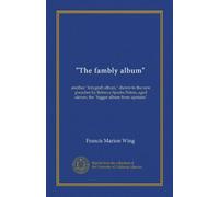 "The fambly album": another "fotygraft album," shown to the new preacher by Rebecca Sparks Peters, aged eleven; the "bigger album from upstairs"