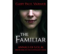 The Familiar: Annals of S.O.L.M. - The Covenant Crisis Book 1