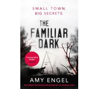 The Familiar Dark: The must-read, utterly gripping thriller you won't be able to put down